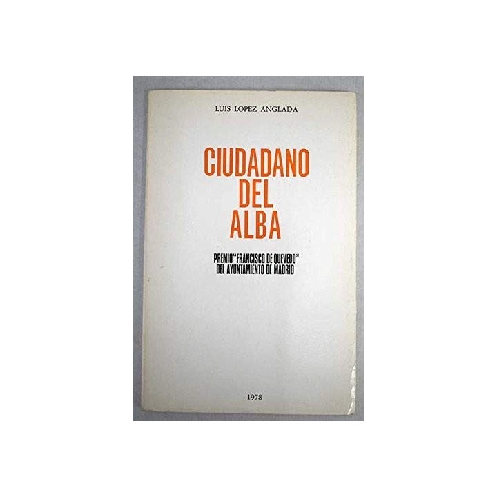 Ciudadano Del Alba (Dedicatoria y firma autógrafa de autor a poeta con obras publicadas) PRIMERA EDICION
